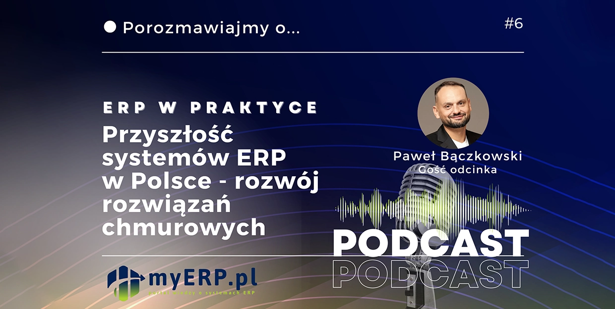 Przyszłość systemów ERP w Polsce - rozwój rozwiązań chmurowych - podcast.webp